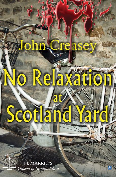 No Relaxation At Scotland Yard: (Writing as JJ Marric)