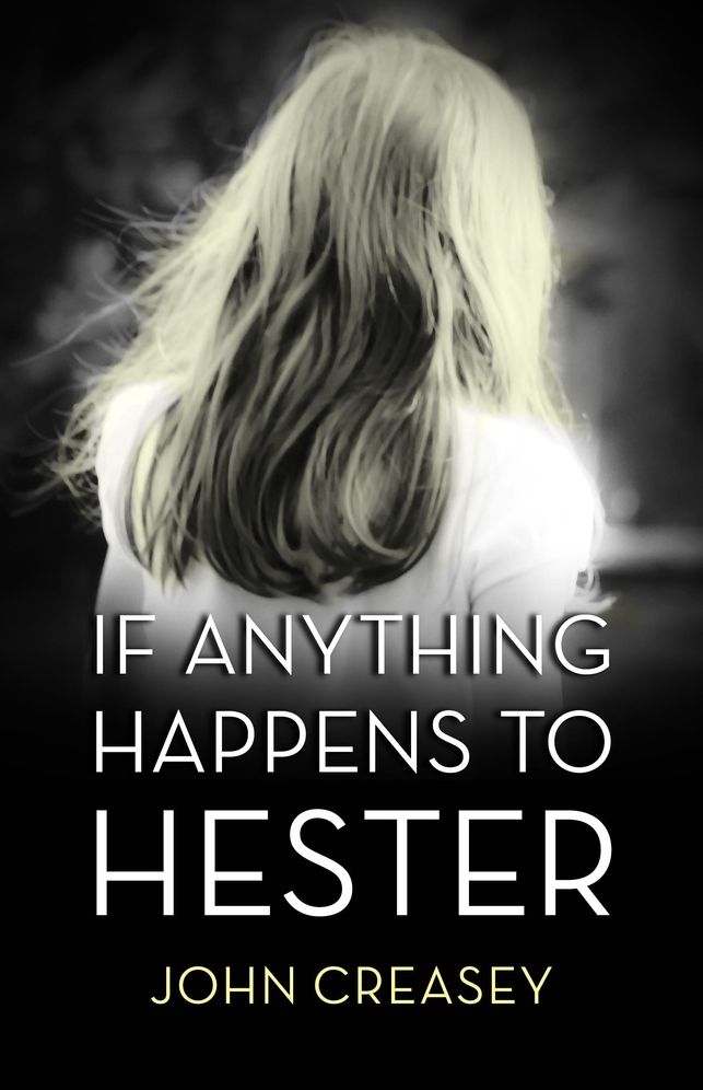 If Anything Happens to Hester: (Writing as Anthony Morton)