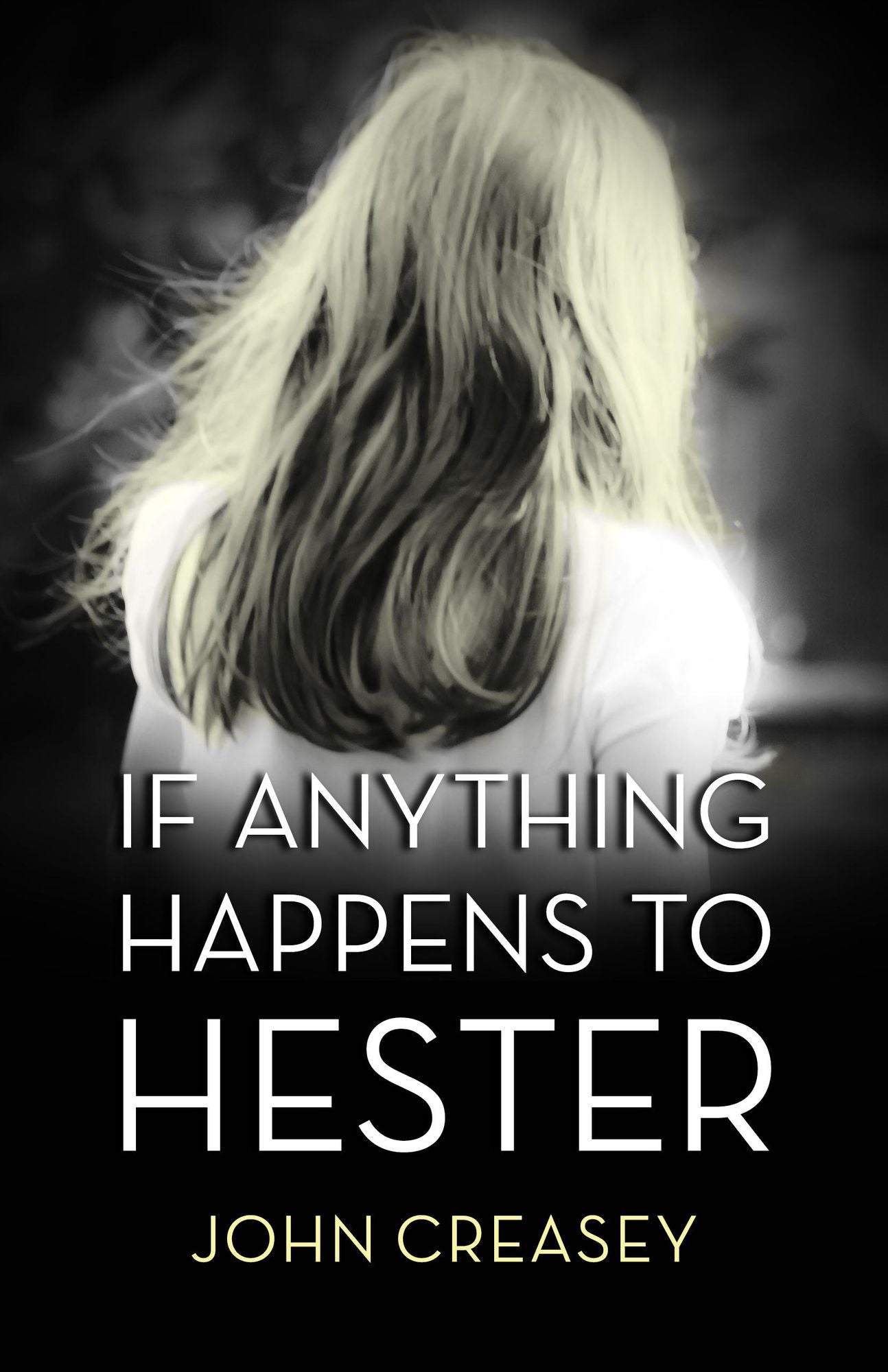 If Anything Happens to Hester: (Writing as Anthony Morton)