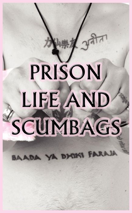 Prison Life and Scumbags