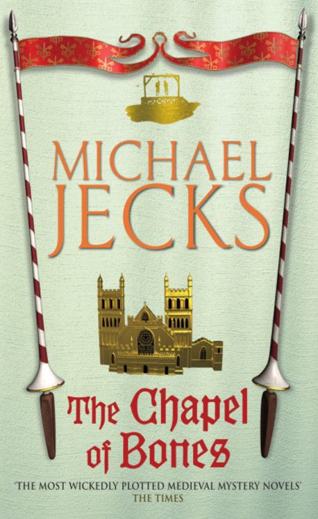 The Chapel of Bones (Medieval West Country Series #18)