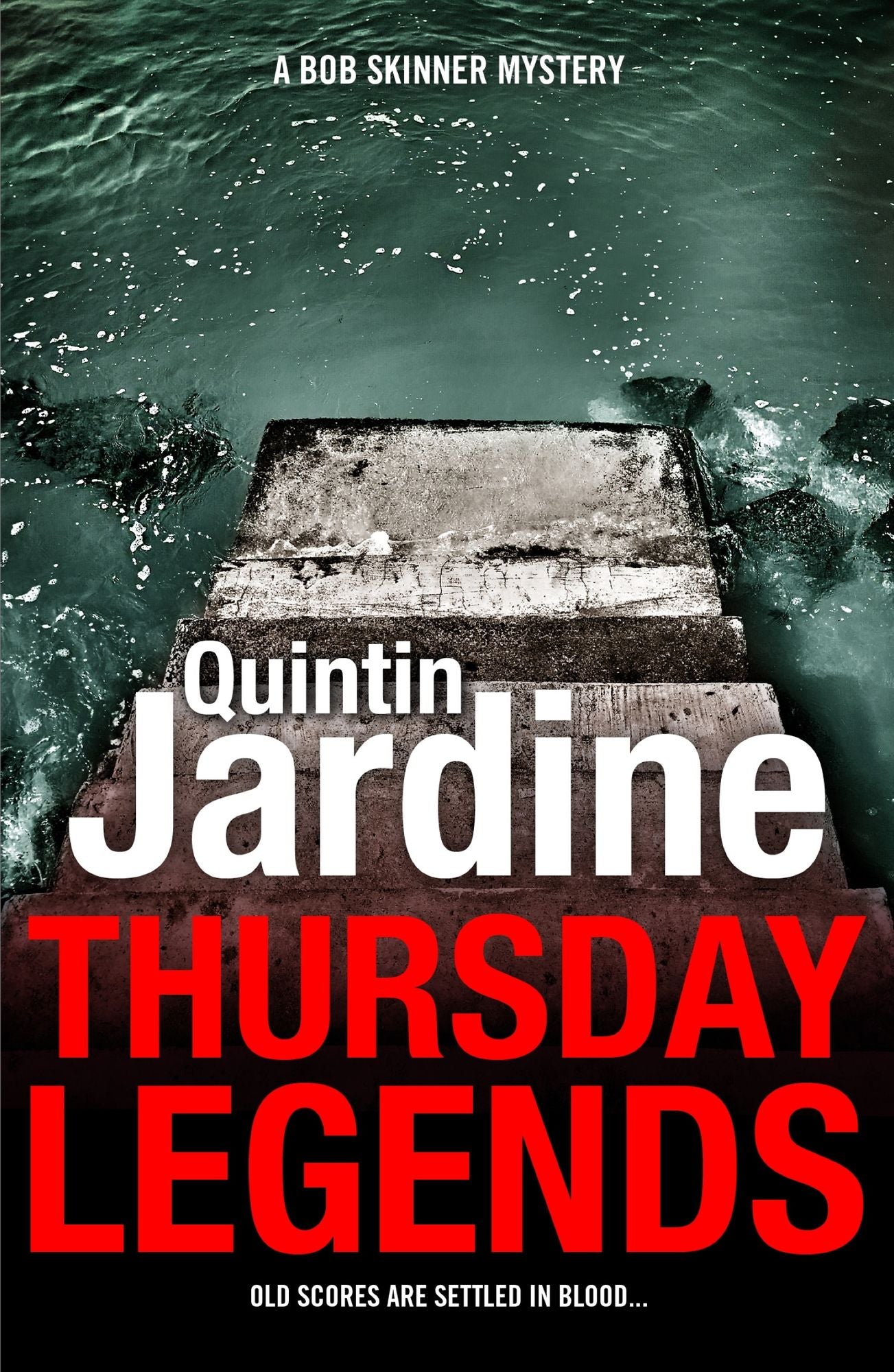 Thursday Legends (Bob Skinner series, Book 10): A gritty crime thriller of murder and suspense