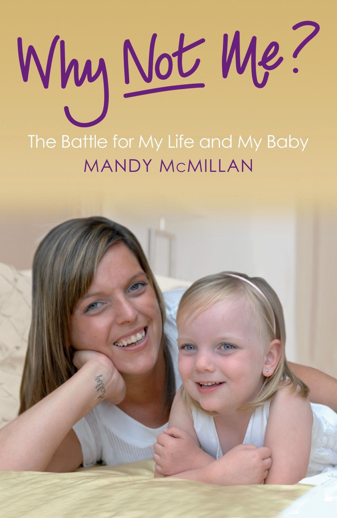 Why Not Me?: The Battle for My Life and My Baby