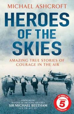 Heroes of the Skies: Amazing True Stories of Courage in the Air