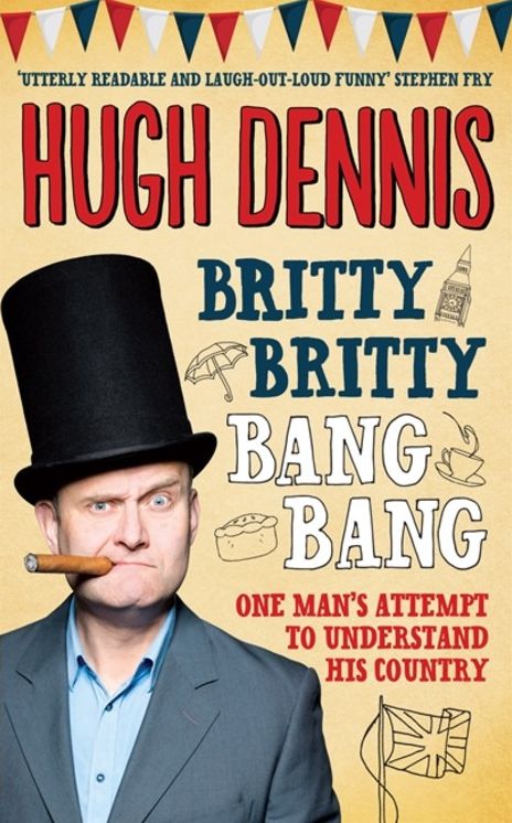 Britty Britty Bang Bang: One Man's Attempt To Understand His Country