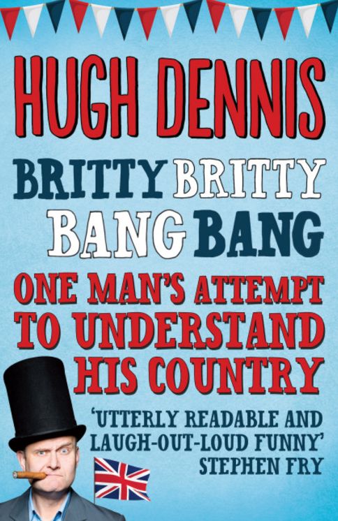 Britty Britty Bang Bang: One Man's Attempt to Understand His Country