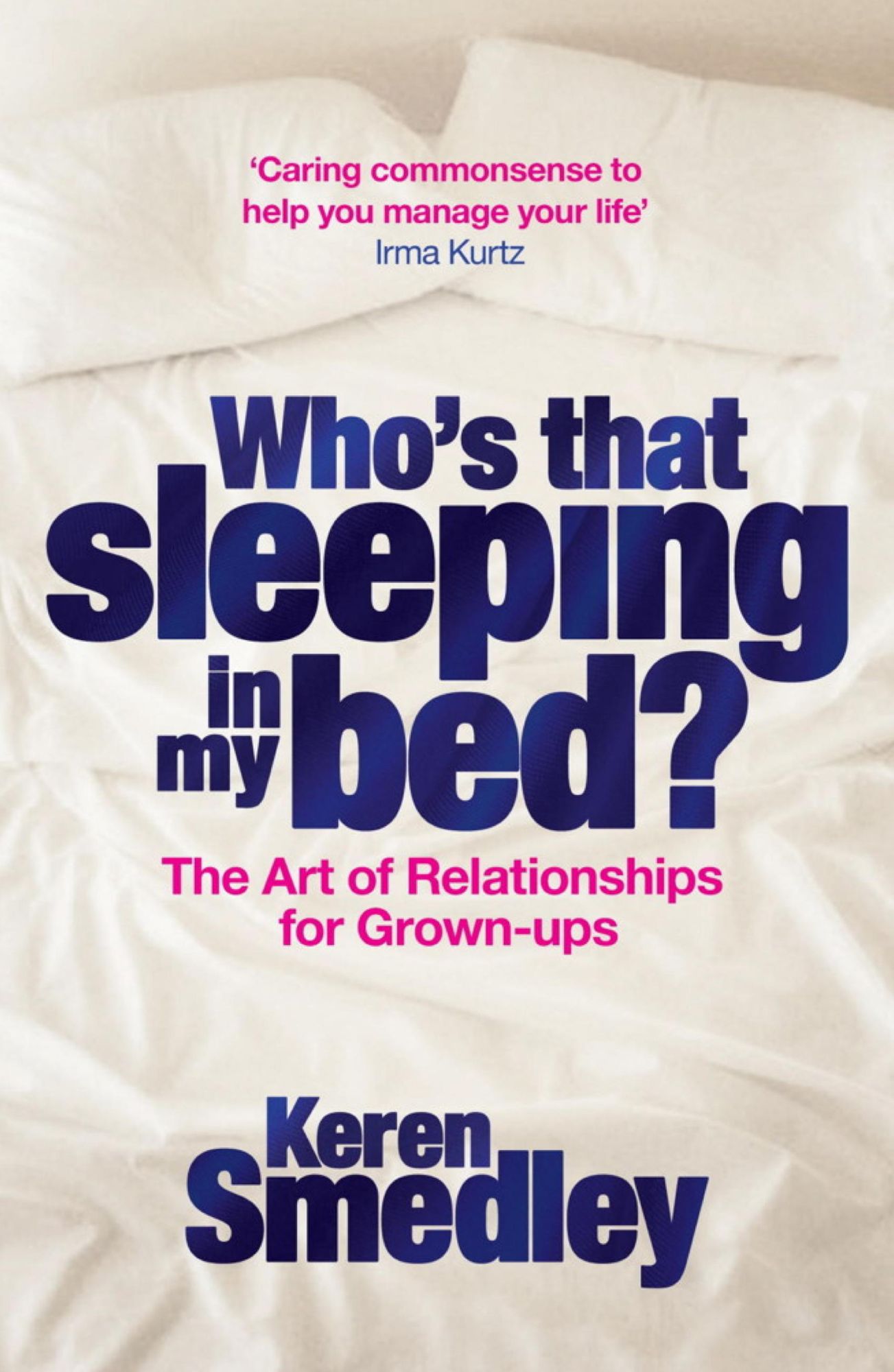 Who's That Sleeping in My Bed?: The Art of Successful Relationships for Grown-Ups