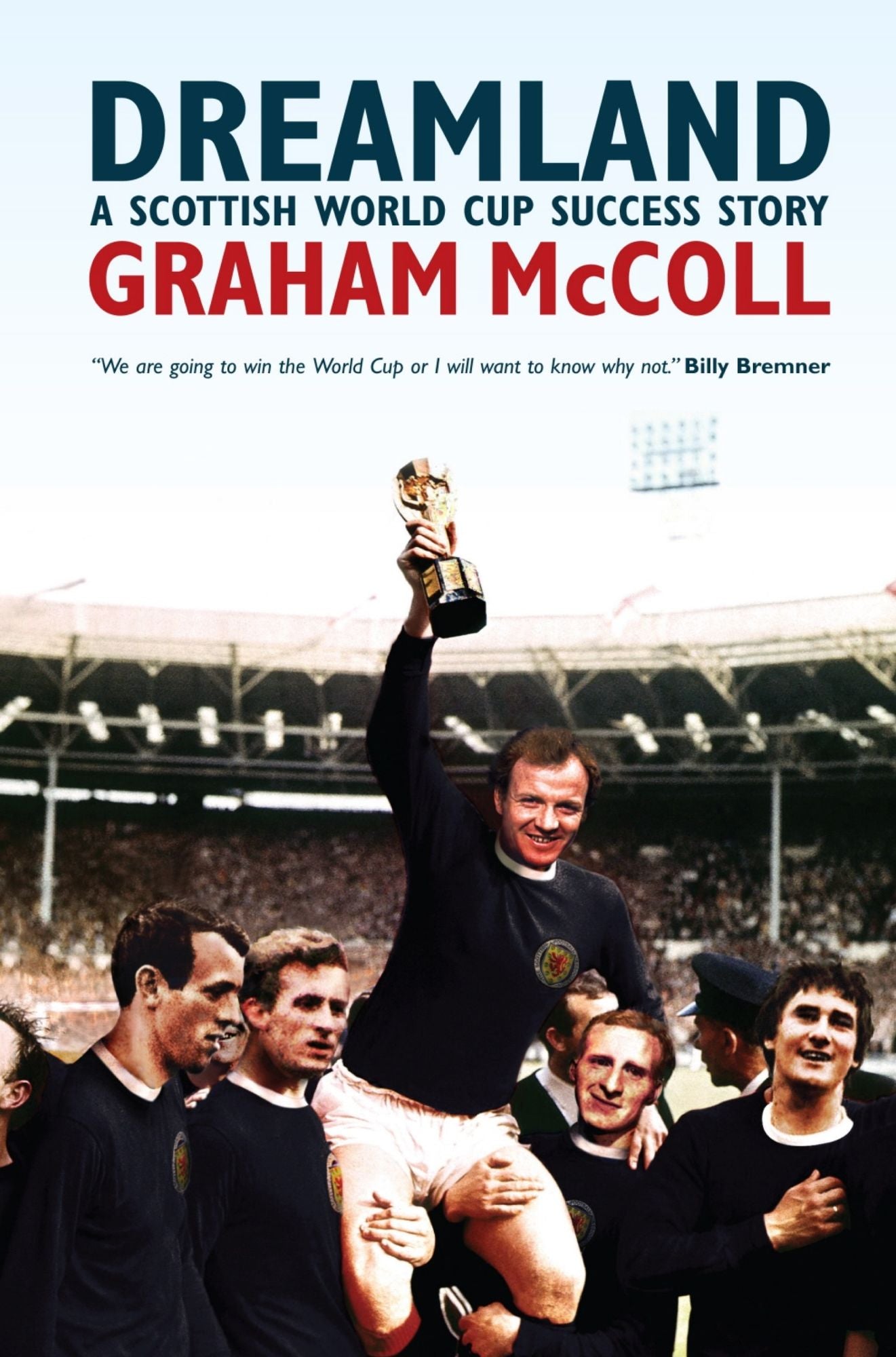 Dreamland: A Scottish World Cup Success Story
