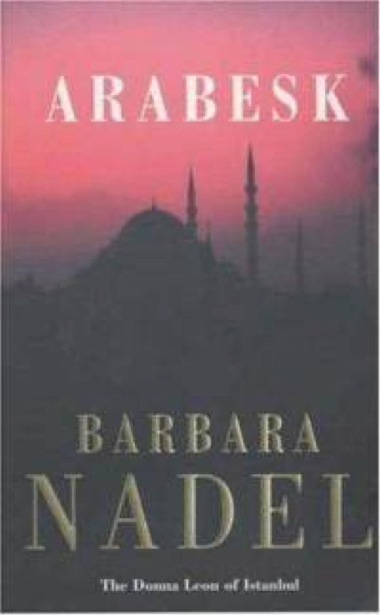 Arabesk (Inspector Ikmen Mystery 3): A powerful crime thriller set in Istanbul