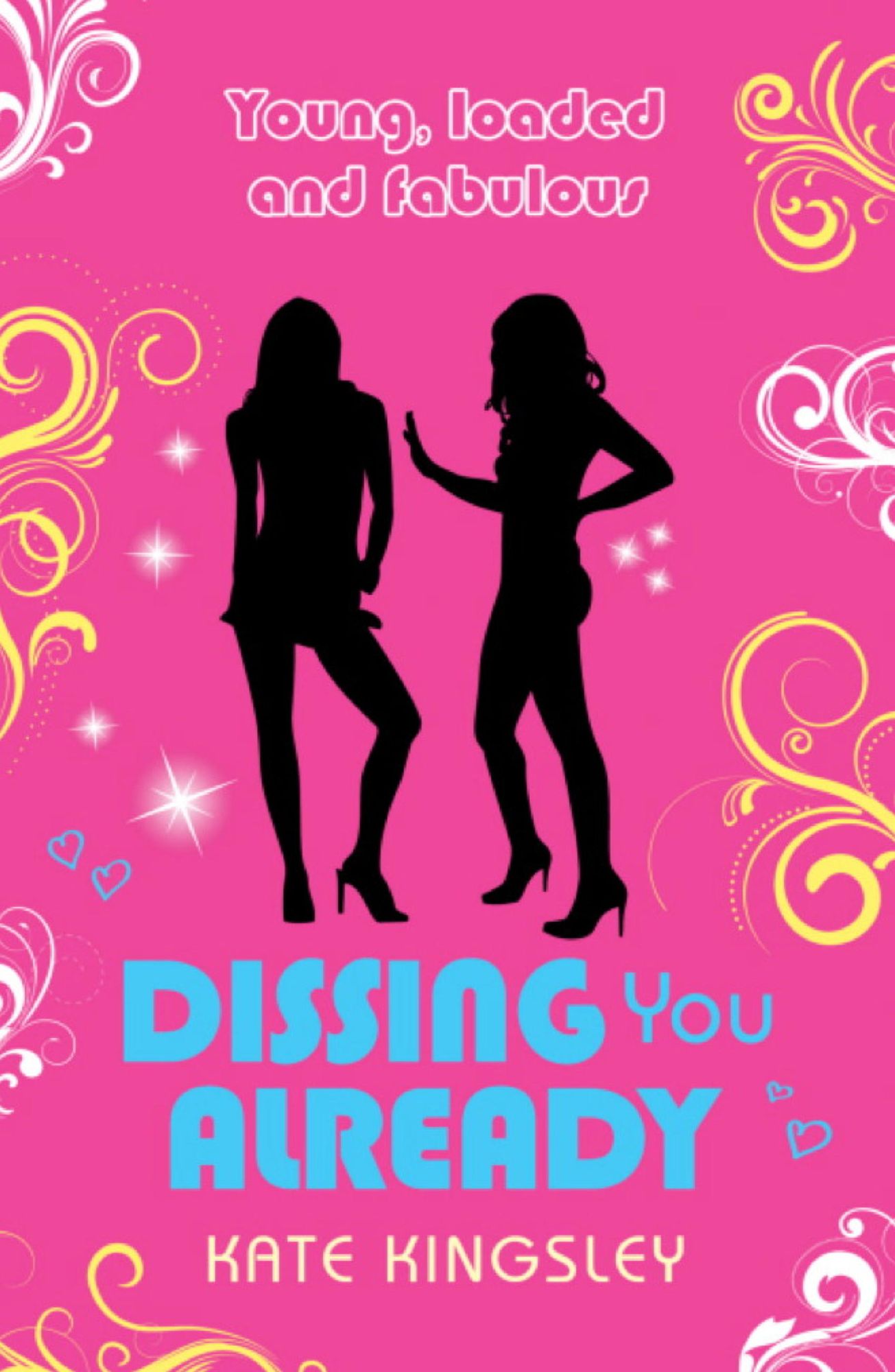 Dissing You Already: Young, Loaded and Fabulous