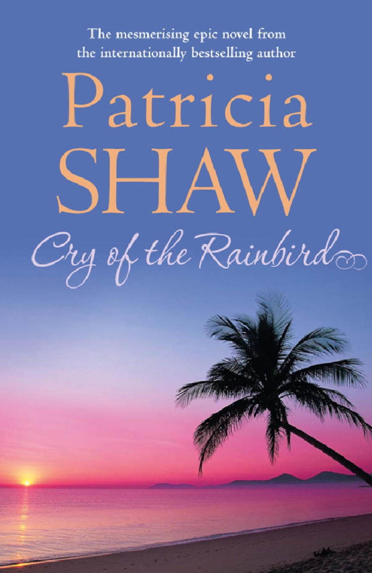 Cry of the Rain Bird: A mesmerising Australian saga of love, intrigue and betrayal