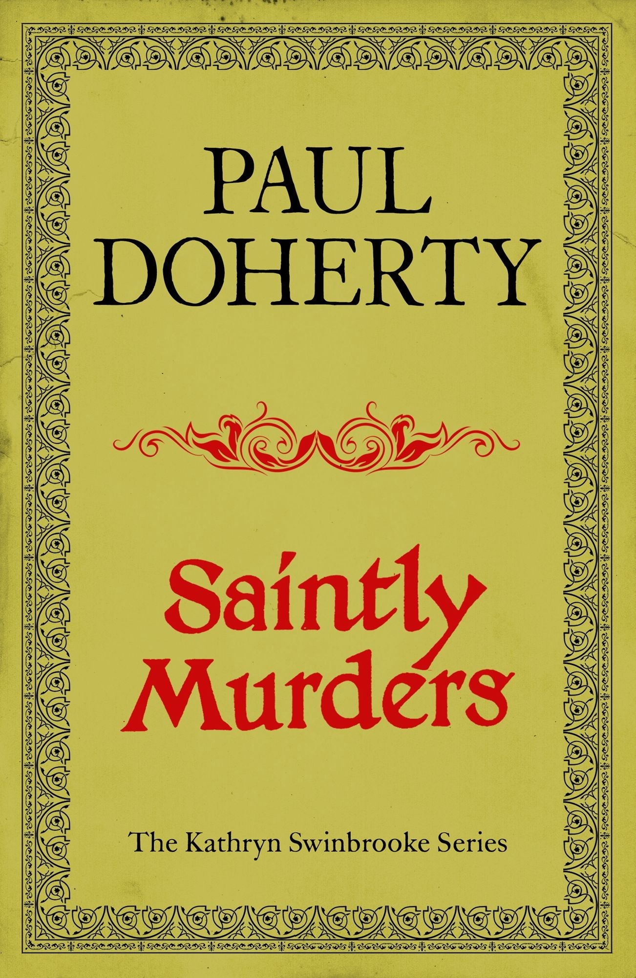 Saintly Murders (Kathryn Swinbrooke Mysteries, Book 5): Murder and intrigue in medieval Canterbury