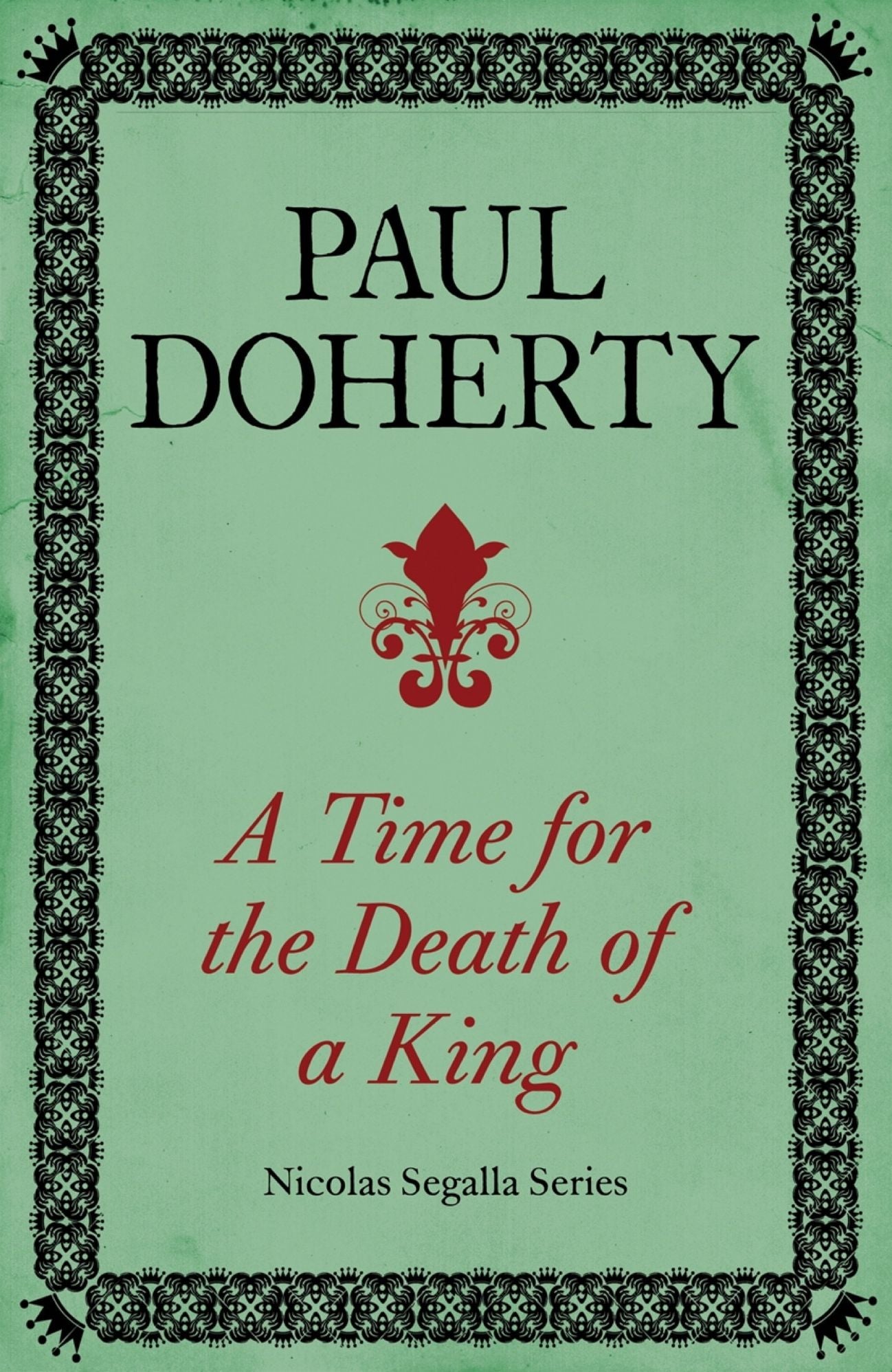 A Time for the Death of a King (Nicholas Segalla series, Book 1): A spellbinding mystery from the turbulent Scottish court