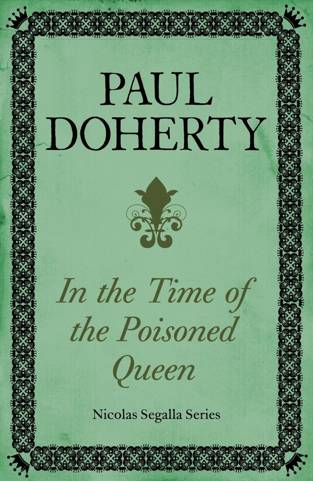 In Time of the Poisoned Queen (Nicholas Segalla series, Book 4): A dangerous journey into the mysteries of Tudor England