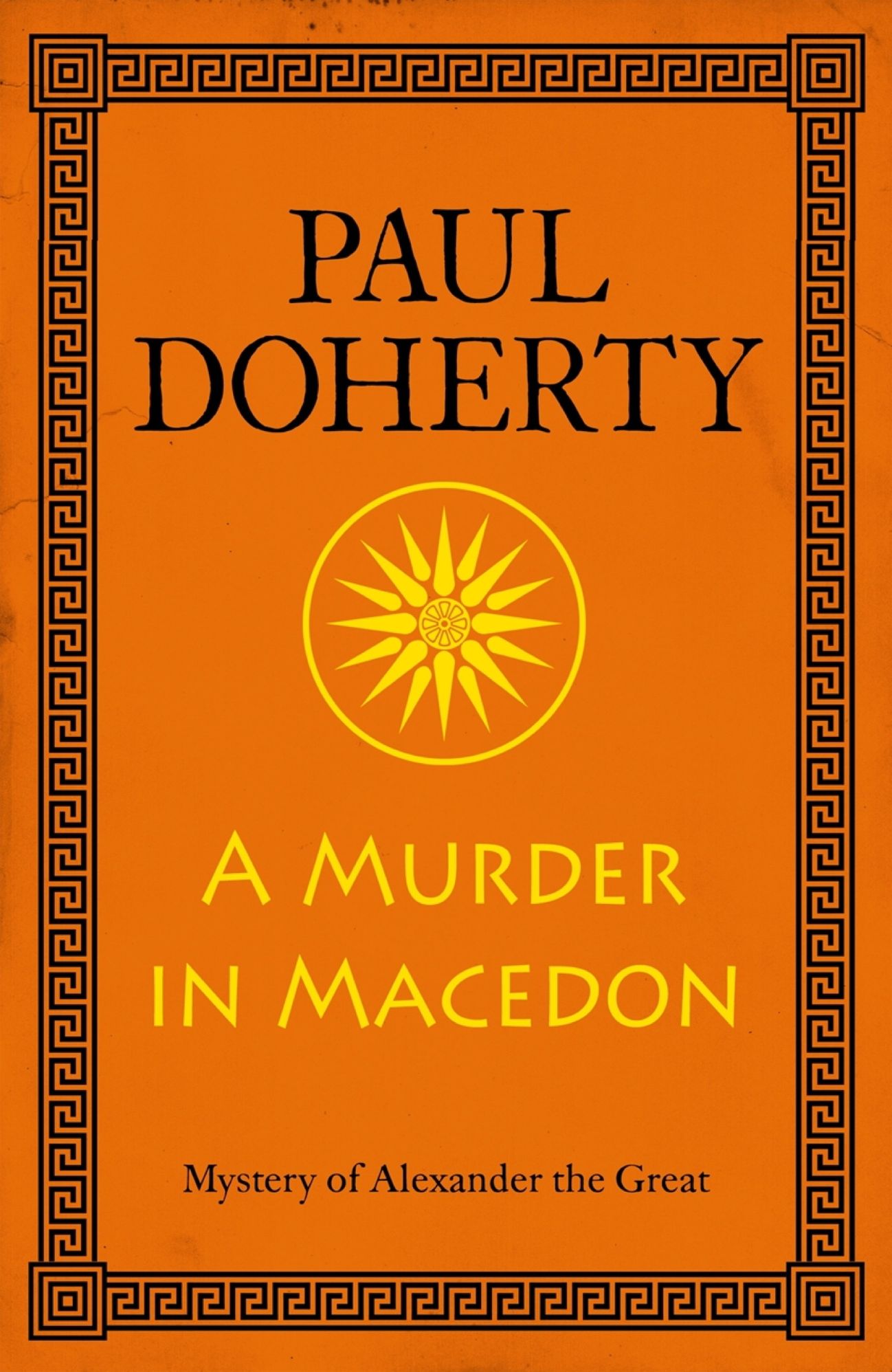 A Murder in Macedon (Alexander the Great Mysteries, Book 1): Intrigue and murder in Ancient Greece