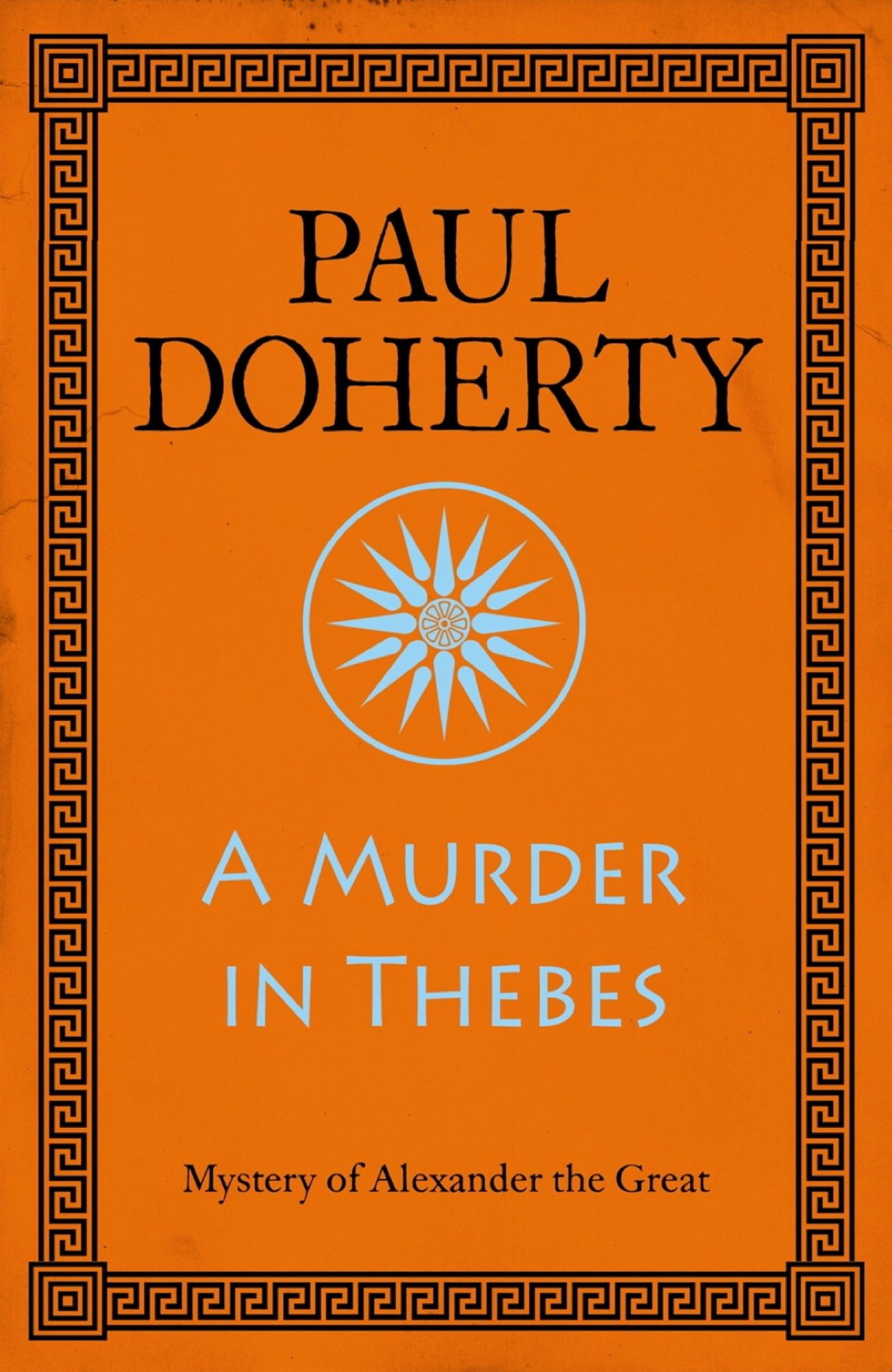 A Murder in Thebes (Alexander the Great Mysteries, Book 2): A gripping mystery from Ancient Greece