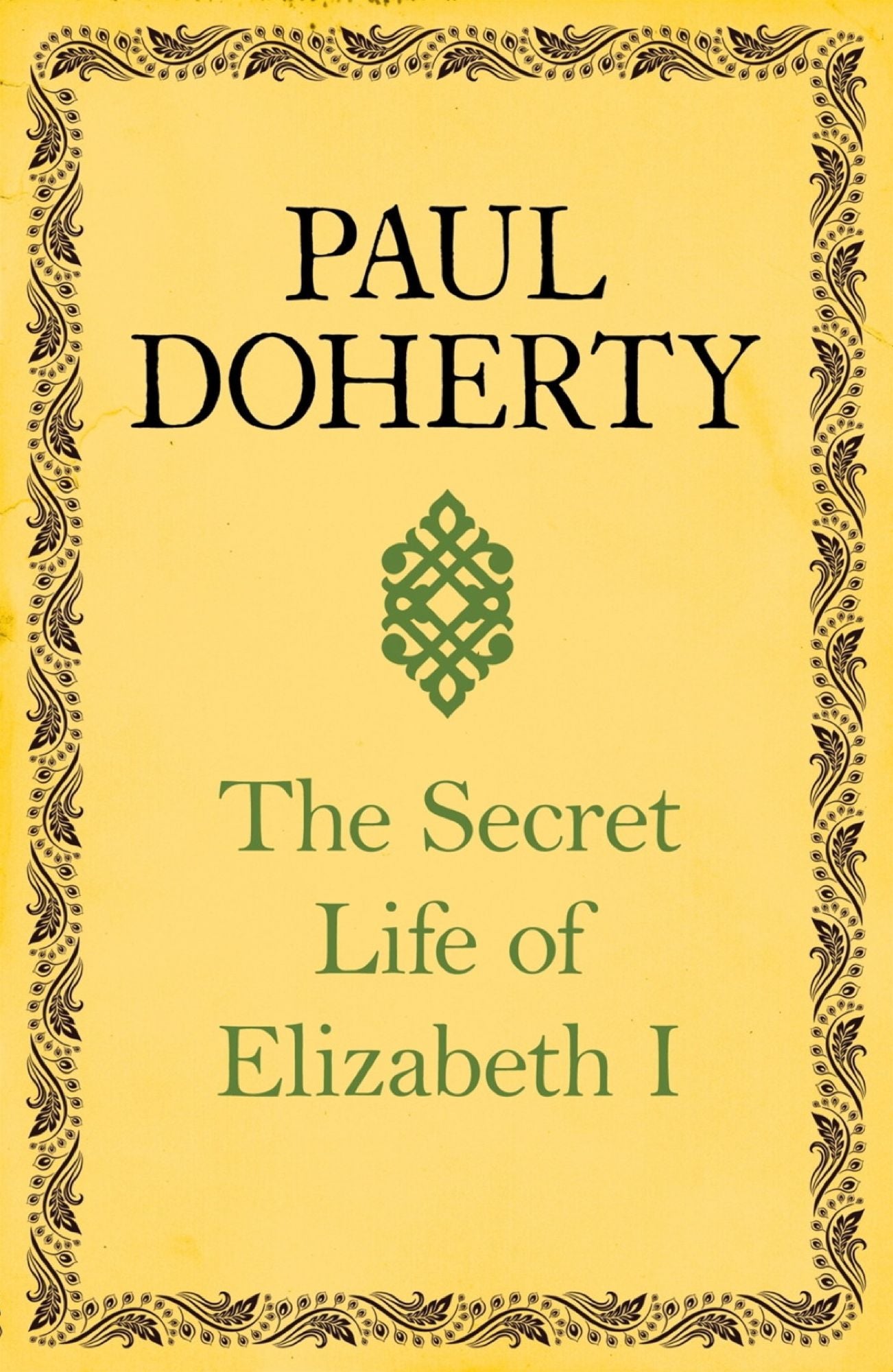 The Secret Life of Elizabeth I: A fascinating interpretation of an enigmatic monarch