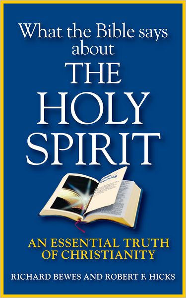What the Bible Says about the Holy Spirit: An Essential Truth of Christianity