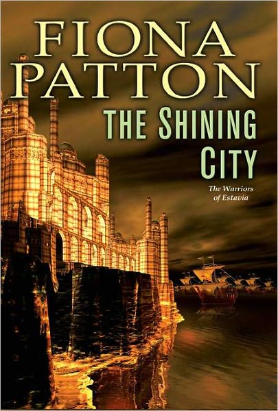 The Shining City (Warriors of Estavia Series #3)