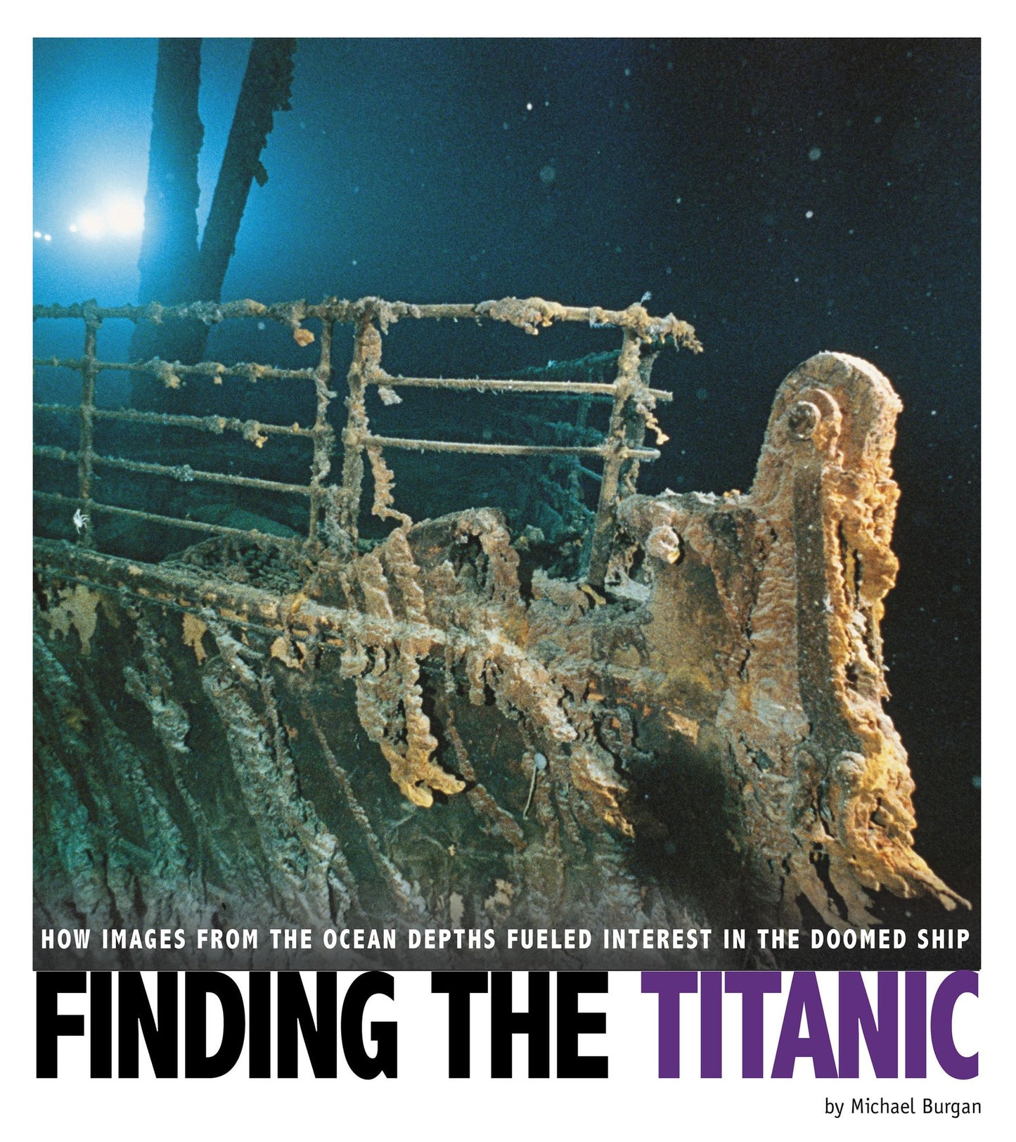 Finding the Titanic: How Images from the Ocean Depths Fueled Interest in the Doomed Ship