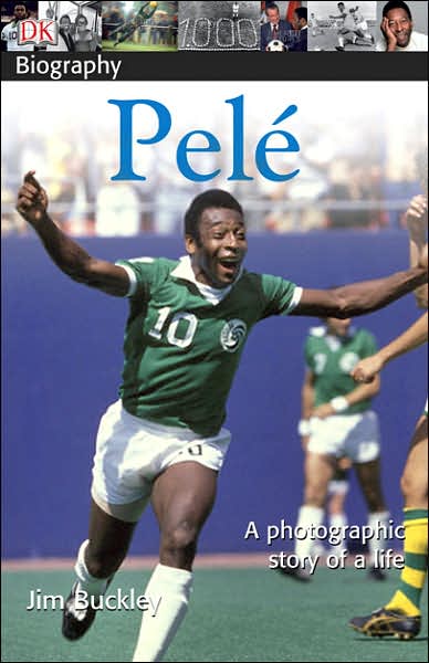 DK Biography: Pele