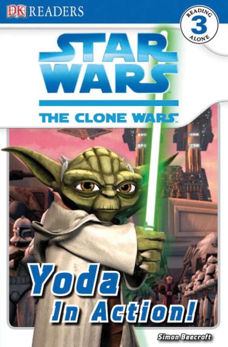 The Clone Wars: Yoda in Action! (Star Wars: DK Readers Level 3 Series)