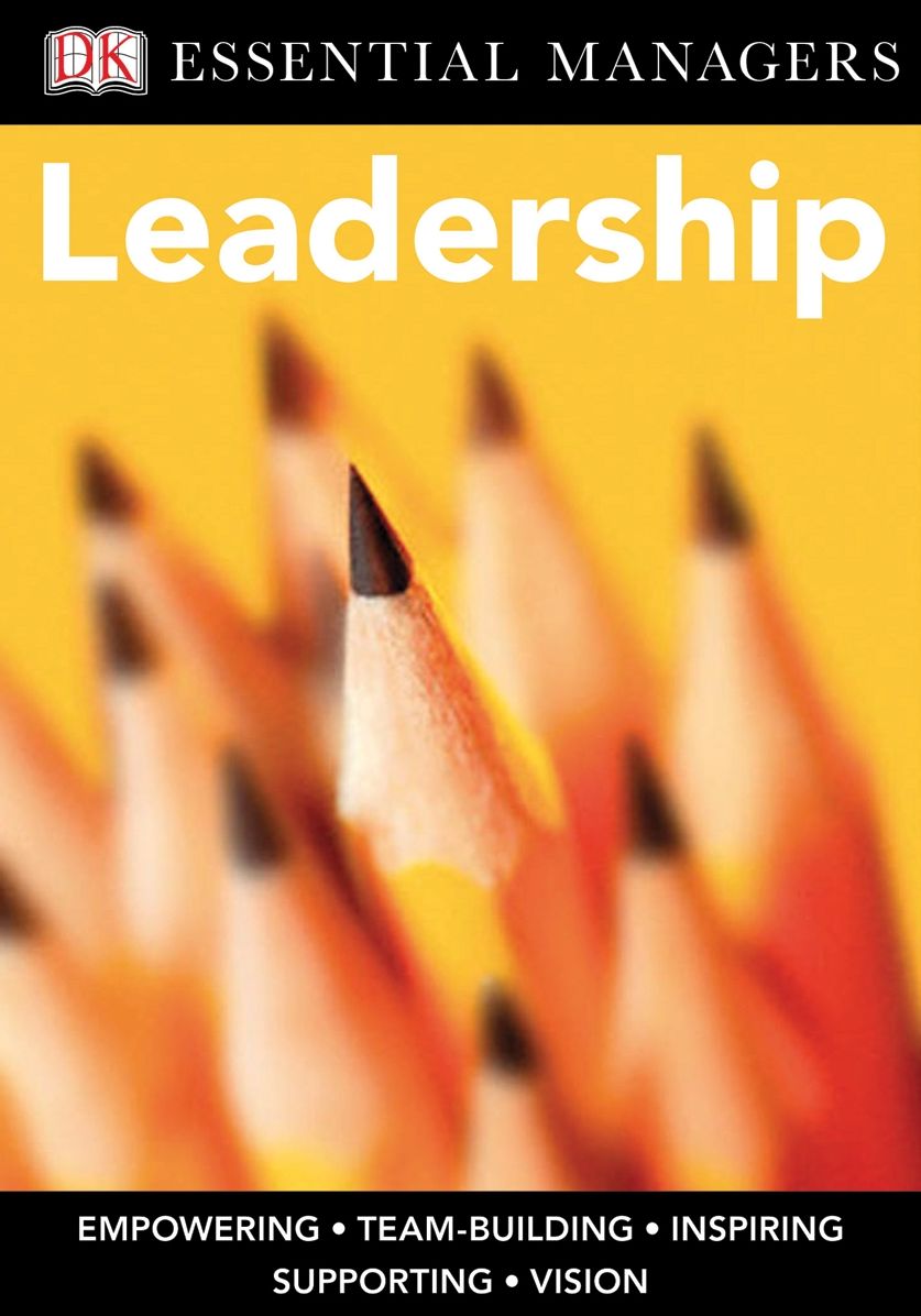 Leadership (DK Essential Managers Series)