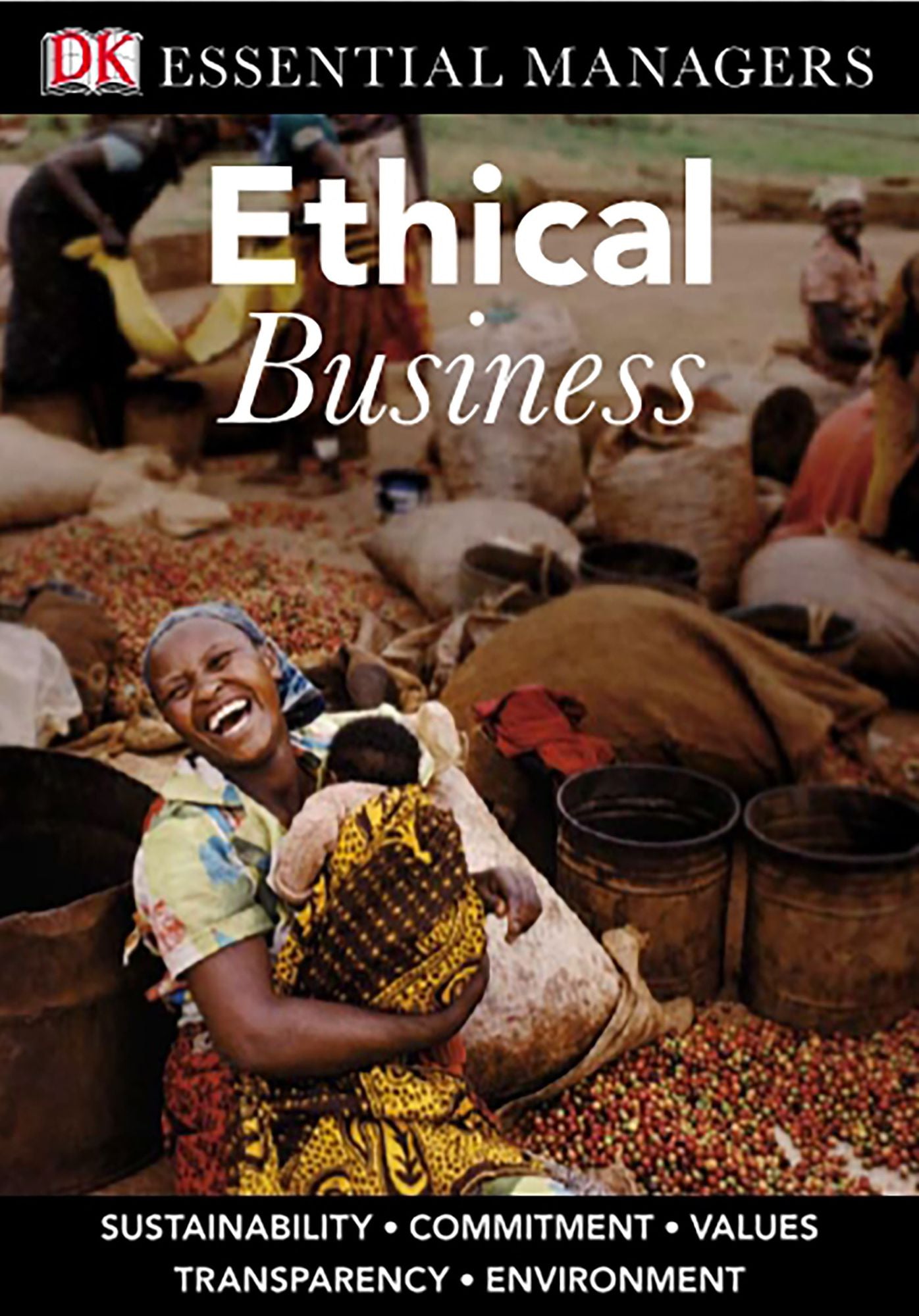 Ethical Business (DK Essential Managers Series)