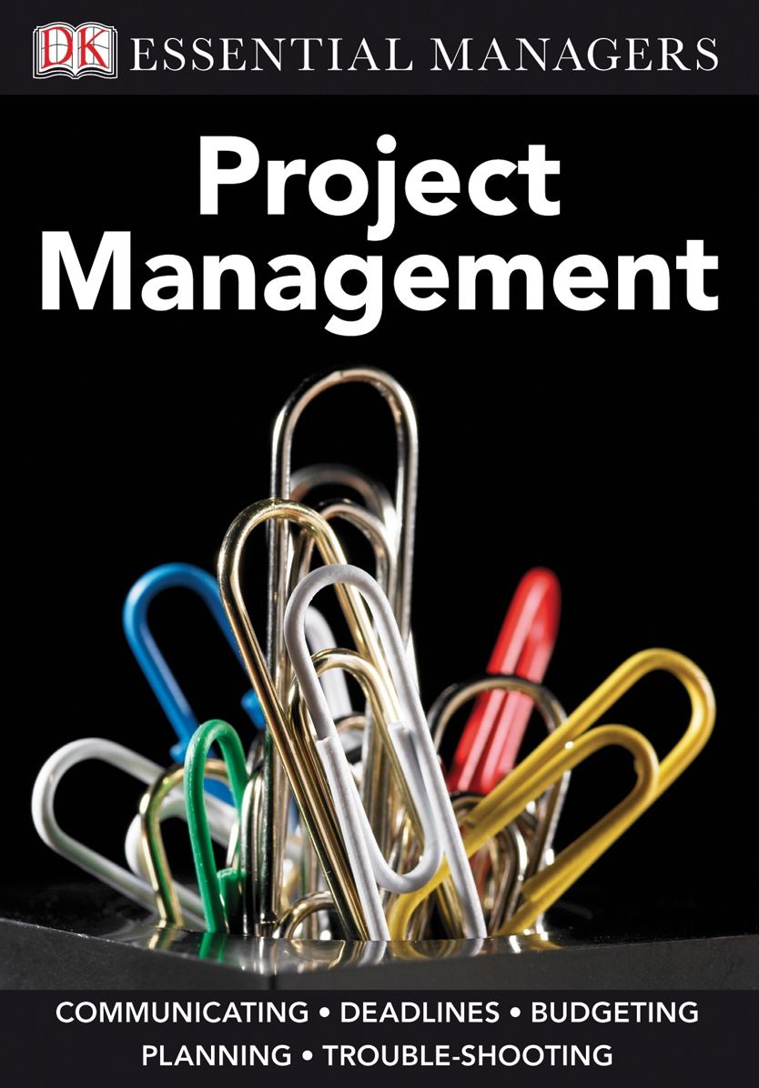Project Management (DK Essential Managers Series)