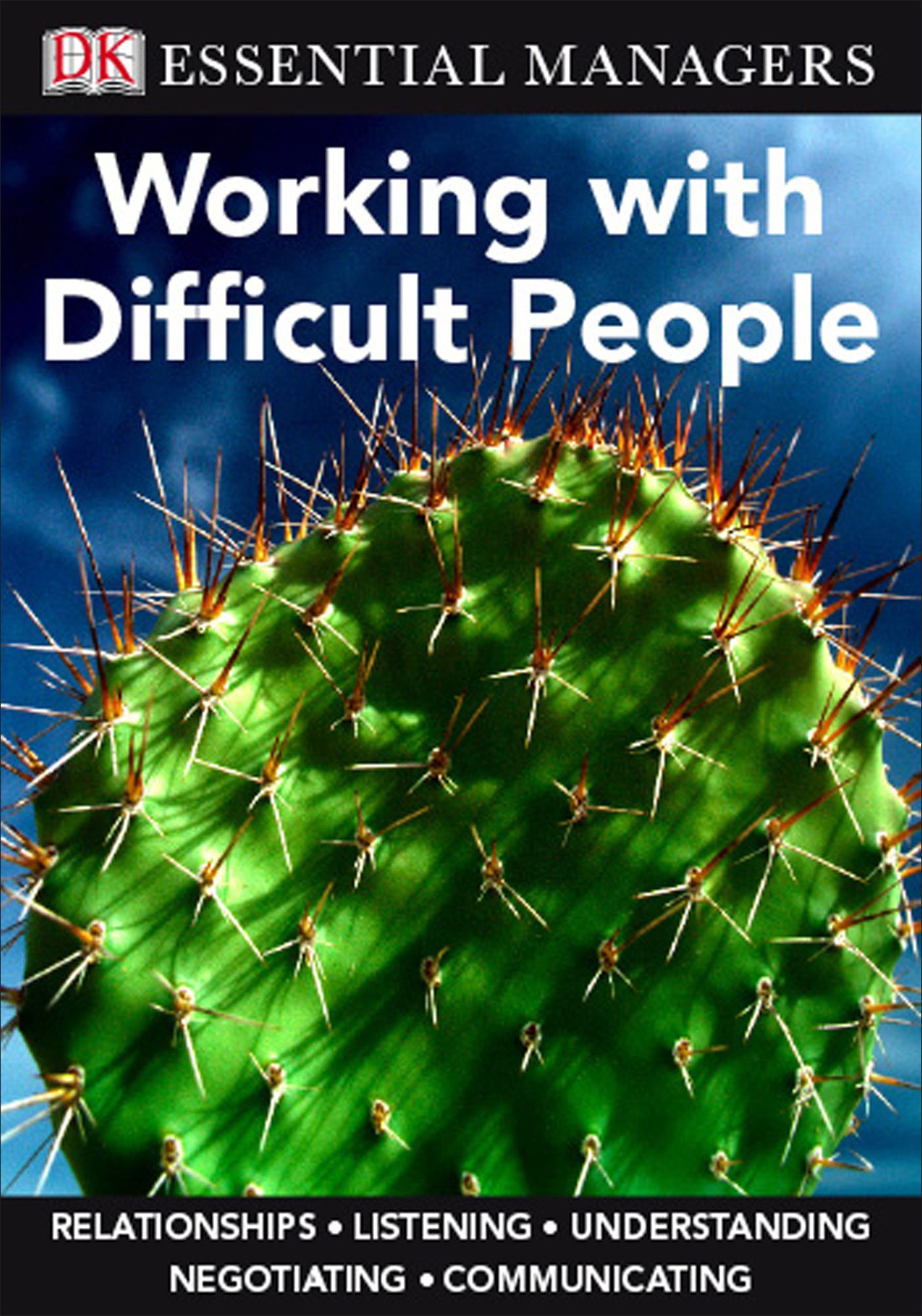 Working with Difficult People (DK Essential Managers Series)