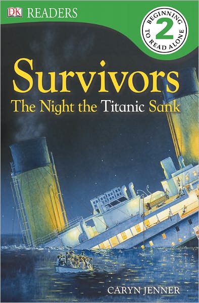 Survivors: The Night the Titanic Sank (DK Readers Level 2 Series)