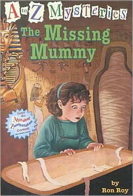 The Missing Mummy (A to Z Mysteries Series #13)