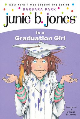 Junie B. Jones Is a Graduation Girl (Junie B. Jones Series #17)