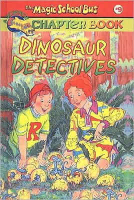 Dinosaur Detectives (Magic School Bus Chapter Book Series #9)