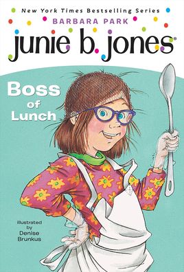 Junie B., First Grader: Boss of Lunch (Junie B. Jones Series #19)