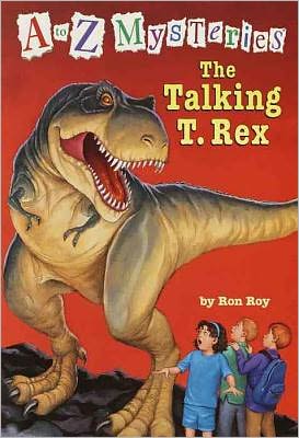 The Talking T. Rex (A to Z Mysteries Series #20)