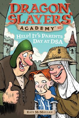 Help! It's Parents Day at DSA (Dragon Slayers' Academy Series #10)