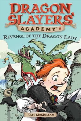 Revenge of the Dragon Lady (Dragon Slayers' Academy Series #2)