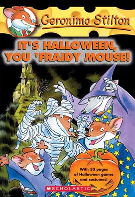 It's Halloween, You 'Fraidy Mouse! (Geronimo Stilton Series #11)