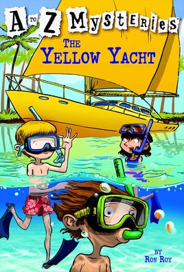 The Yellow Yacht (A to Z Mysteries Series #25)