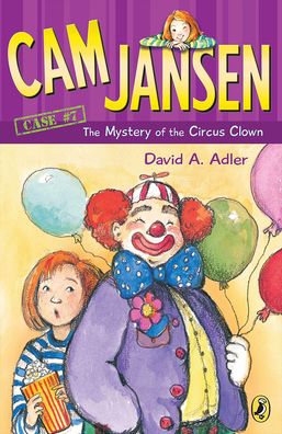 The Mystery of the Circus Clown (Cam Jansen Series #7)