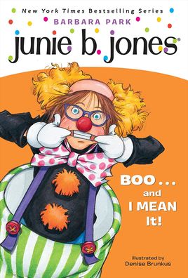 Junie B., First Grader: Boo...and I MEAN It! (Junie B. Jones Series #24)