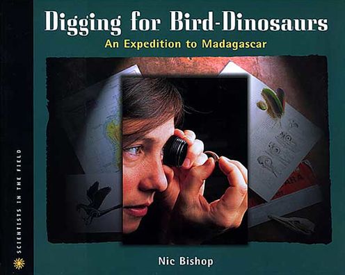 Digging for Bird Dinosaurs: An Expedition to Madagascar