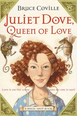 Juliet Dove, Queen of Love (Magic Shop Series)