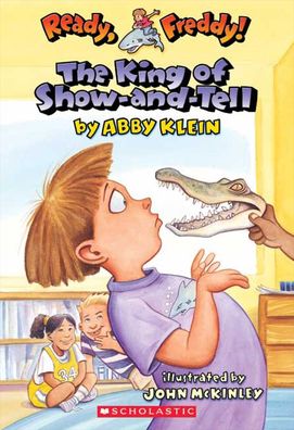 The King of Show-and-Tell (Ready, Freddy! Series #2)