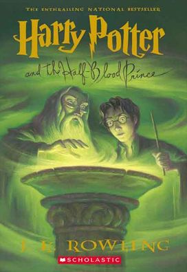 Harry Potter and the Half-Blood Prince (Harry Potter Series #6)