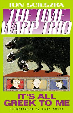 It's All Greek to Me (The Time Warp Trio Series #8)