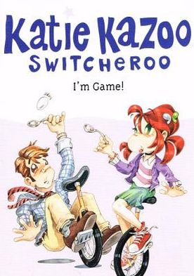 I'm Game! (Katie Kazoo, Switcherro Series #21)