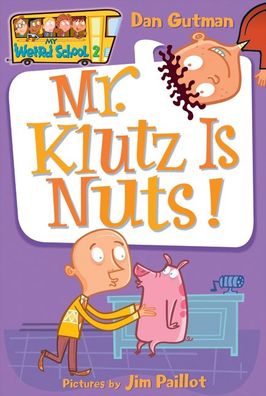 Mr. Klutz Is Nuts! (My Weird School Series #2)