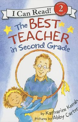 Best Teacher in Second Grade (I Can Read Book Series: Level 2)